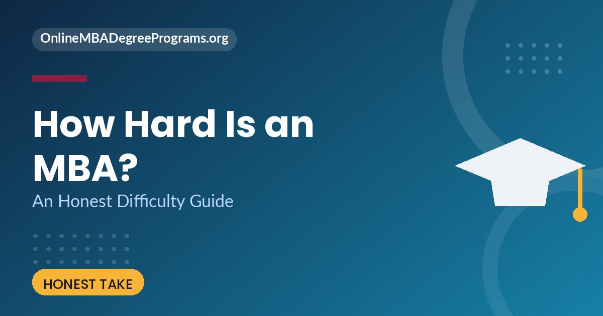 How hard is an MBA - honest difficulty guide
