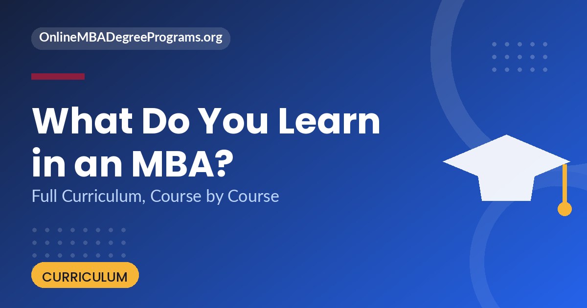 What do you learn in an MBA - full curriculum course by course