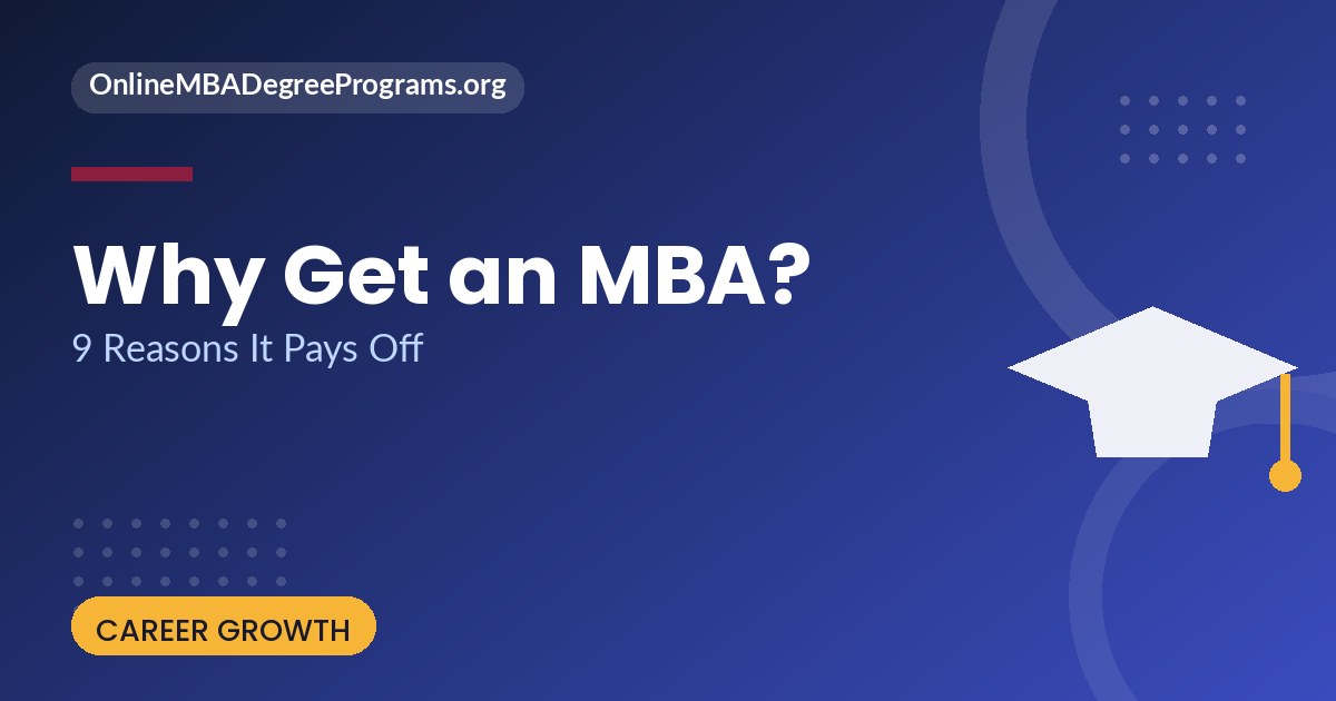 Why get an MBA - 9 reasons it pays off for your career